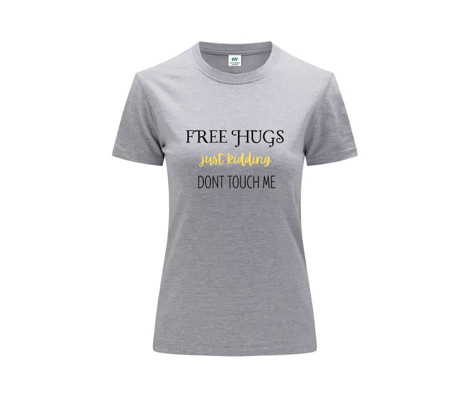 Statement Tshirt Free hugs just kidding dont touch me